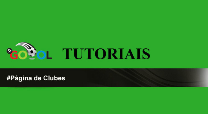  Sr. Goool Tutoriais completa a missão na página de clubes, mas ainda trará outras curiosidades pelo site!