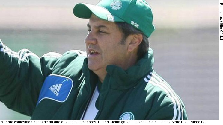  Mesmo contestado por parte da diretoria e dos torcedores, Gilson Kleina garantiu o acesso e o título da Série B ao Palmeiras!