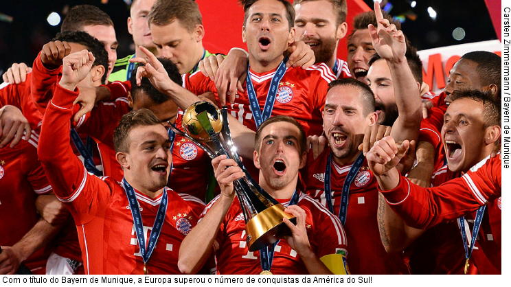  Com o título do Bayern de Munique, a Europa superou o número de conquistas da América do Sul!