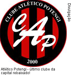  Atlético Potengi - último clube da capital rebaixado!