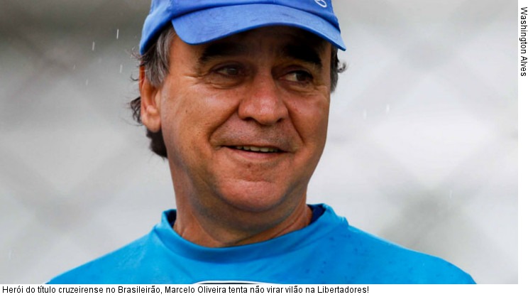  Herói do título cruzeirense no Brasileirão, Marcelo Oliveira tenta não virar vilão na Libertadores!