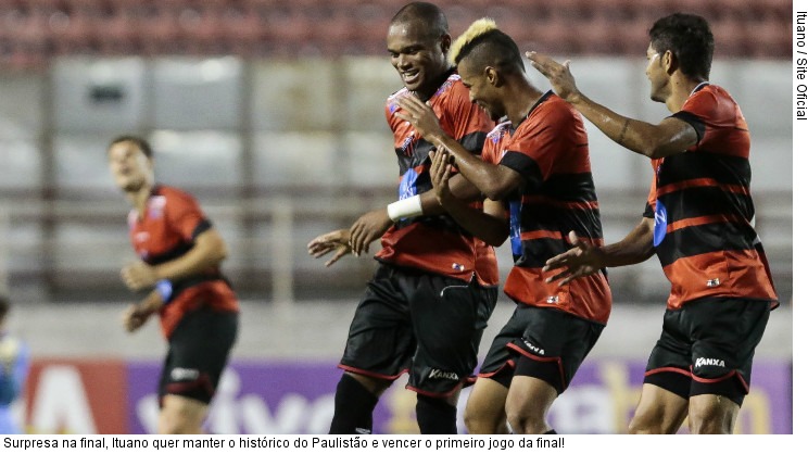  Surpresa na final, Ituano quer manter o histórico do Paulistão e vencer o primeiro jogo da final!