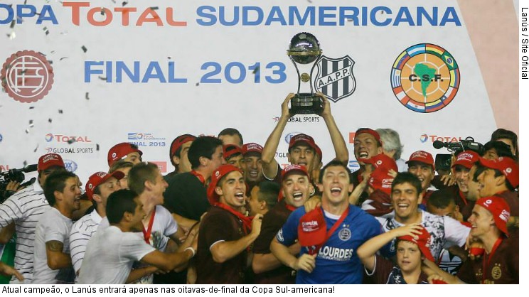  Atual campeão, o Lanús entrará apenas nas oitavas-de-final da Copa Sul-americana!