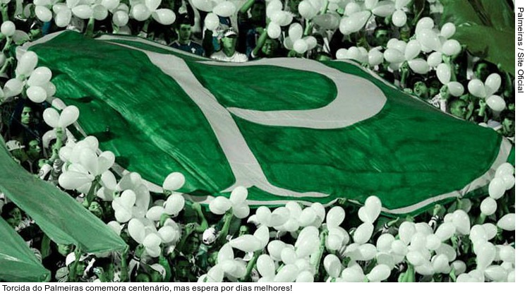  Torcida do Palmeiras comemora centenário, mas espera por dias melhores!