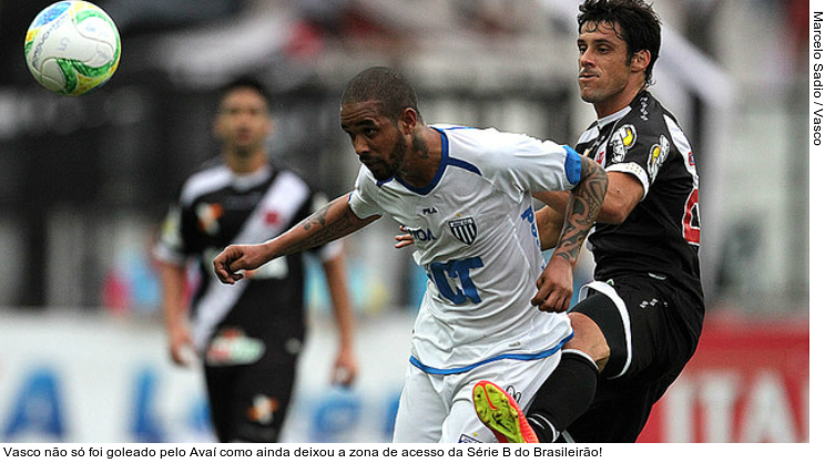  Vasco não só foi goleado pelo Avaí como ainda deixou a zona de acesso da Série B do Brasileirão!