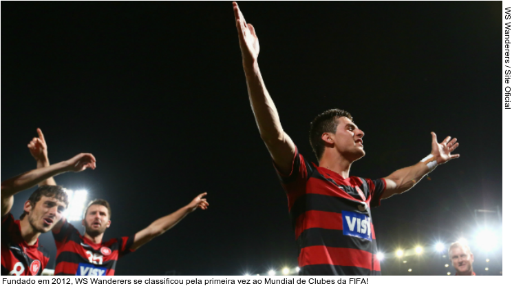  Fundado em 2012, WS Wanderers se classificou pela primeira vez ao Mundial de Clubes da FIFA!