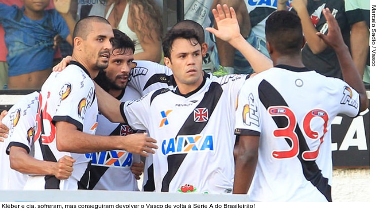  Kléber e cia. sofreram, mas conseguiram devolver o Vasco de volta à Série A do Brasileirão!