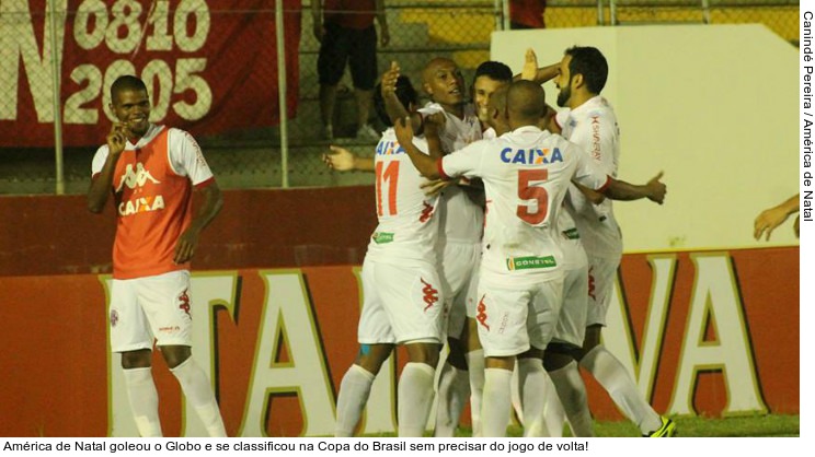  América de Natal goleou o Globo e se classificou na Copa do Brasil sem precisar do jogo de volta!