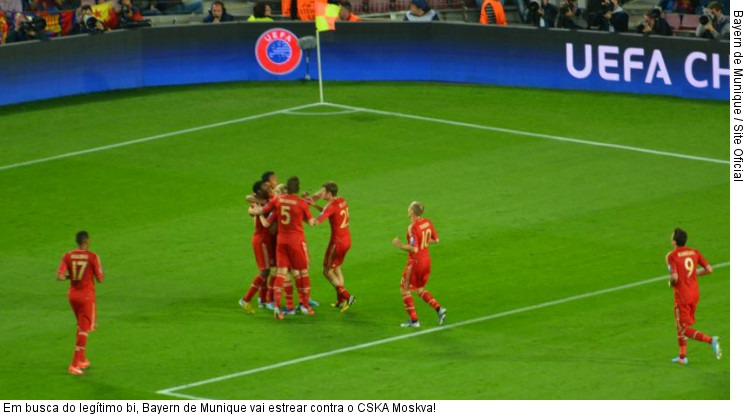  Em busca do legítimo bi, Bayern de Munique vai estrear contra o CSKA Moskva!